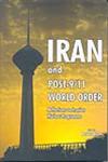 Iran and Post-9/11 World Order Reflections on Iranian Nuclear Programme 1st Published,817708190X,9788177081909