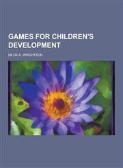 Games for Children's Development,1230411410,9781230411415