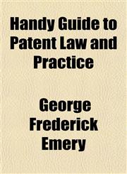 Handy Guide to Patent Law and Practice,1152478419,9781152478411