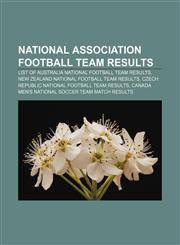 National association football team results List of Australia national football team results, New Zealand national football team results,1233276751,9781233276752