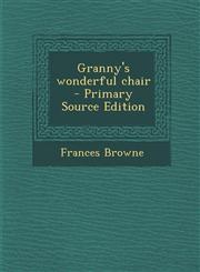 Granny's wonderful chair  - Primary Source Edition,1295235455,9781295235452