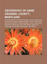 Geography of Anne Arundel County, Maryland Historic districts in Anne Arundel County, Maryland, Populated places in Anne Arundel County,1233141708,9781233141708