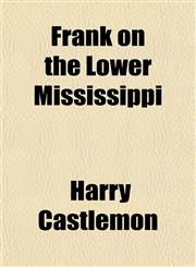 Frank on the Lower Mississippi,1151688169,9781151688163