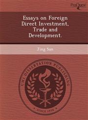 Essays on Foreign Direct Investment, Trade and Development.,1248954599,9781248954591