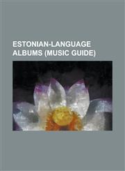 Estonian-Language Albums (Music Guide) 20 (Terminaator Album), 20 Aastat Singumist Ja Vingumist, Ainult Armastusest, Ainult Unustamiseks, Amneesia, A,1230768424,9781230768427