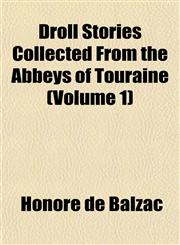 Droll Stories Collected From the Abbeys of Touraine (Volume 1),1152243489,9781152243484