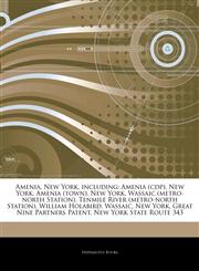 Articles On Amenia, New York, including Amenia (cdp), New York, Amenia (town), New York, Wassaic (metro-north Station), Tenmile River (metro-north Station), William Holabird, Wassaic, New York, Great Nine Partners Patent,1242329250,9781242329258