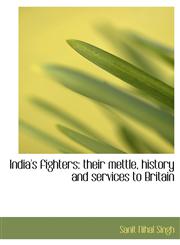 India's fighters their mettle, history and services to Britain,1115890433,9781115890434