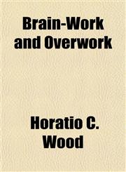 Brain-Work and Overwork,115169276X,9781151692764