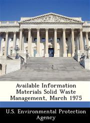 Available Information Materials Solid Waste Management, March 1975,1249441862,9781249441861