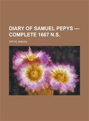 Diary of Samuel Pepys - Complete 1667 N.S.,1153601184,9781153601184