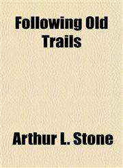 Following Old Trails,1150771623,9781150771620