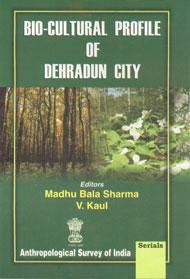 Bio-Cultural Profile of Dehradun City,8183872182,9788183872188