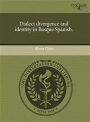Dialect divergence and identity in Basque Spanish.,1243697539,9781243697530
