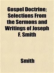 Gospel Doctrine; Selections From the Sermons and Writings of Joseph F. Smith,1152269550,9781152269552