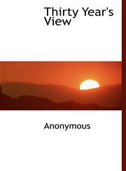 Thirty Year's View,1117998126,9781117998121