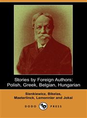 Stories by Foreign Authors Polish, Greek, Belgian, Hungarian,1406535389,9781406535389