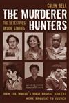 The Murder Hunters True Stories of How the World's Most Brutal Killers Were Brought to Justice,0233001611,9780233001616