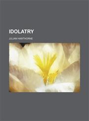 Idolatry,1151728233,9781151728234