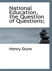 National Education, the Question of Questions;,1117110265,9781117110264