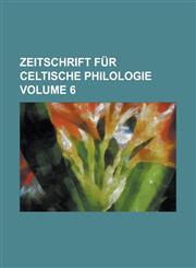 Zeitschrift für celtische Philologie Volume 6,1236788982,9781236788986