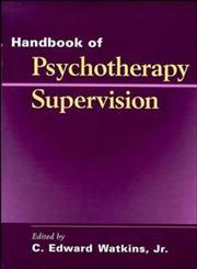 Handbook of Psychotherapy Supervision 1st Edition,0471112194,9780471112198