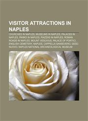 Visitor attractions in Naples Churches in Naples, Museums in Naples, Palaces in Naples, Parks in Naples, Piazzas in Naples,1156809436,9781156809433