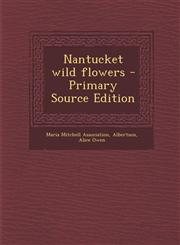 Nantucket Wild Flowers - Primary Source Edition,1293843555,9781293843550