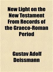 New Light on the New Testament From Records of the Graeco-Roman Period,1151754005,9781151754004