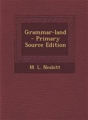 Grammar-Land - Primary Source Edition,1293825972,9781293825976