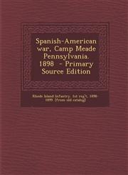 Spanish-American War, Camp Meade Pennsylvania. 1898 - Primary Source Edition,128779727X,9781287797272