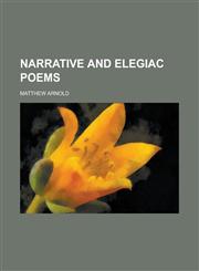 Narrative and Elegiac Poems,1234132818,9781234132811