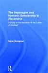 The Septuagint and Homeric Scholarship in Alexandria A Study in the Narrative of the 'Letter of Aristeas',0415518547,9780415518543