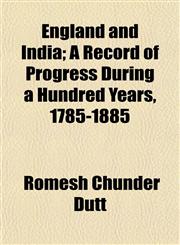 England and India; A Record of Progress During a Hundred Years, 1785-1885,1152521500,9781152521506