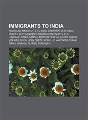 Immigrants to India American immigrants to India, Expatriates in India, People with acquired Indian citizenship, J. B. S. Haldane,1233071645,9781233071647
