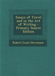 Essays of Travel and in the Art of Writing - Primary Source Edition,1294389963,9781294389965