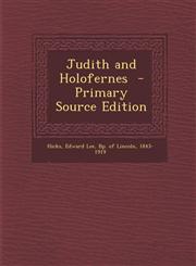 Judith and Holofernes  - Primary Source Edition,1295707179,9781295707171