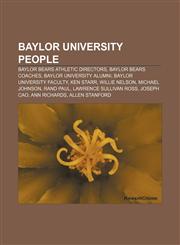 Baylor University people Baylor Bears athletic directors, Baylor Bears coaches, Baylor University alumni, Baylor University faculty, Ken Starr,1156745233,9781156745236