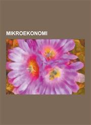 Mikroekonomi Piyasa Yap S Ve Fiyatlama, Refah Ekonomisi, Sermaye, Tuketici Haklar, Tuketici Teorisi, Zamanlararas Ekonomi, Uretim E,1230748407,9781230748405