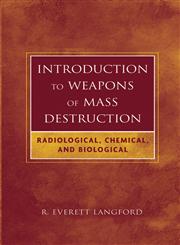 Introduction to Weapons of Mass Destruction Radiological, Chemical, and Biological 1st Edition,0471465607,9780471465607