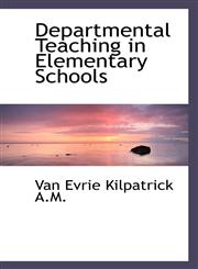 Departmental Teaching in Elementary Schools,1115461109,9781115461108