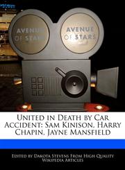 United in Death by Car Accident Sam Kinison, Harry Chapin, Jayne Mansfield,1116072998,9781116072990