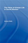 The Value of Human Life in Soviet Warfare,0415024676,9780415024679