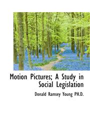 Motion Pictures; A Study in Social Legislation,1116143860,9781116143867