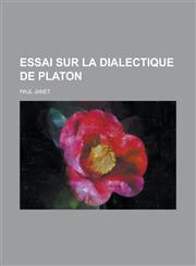 Essai Sur La Dialectique de Platon,1153544490,9781153544498