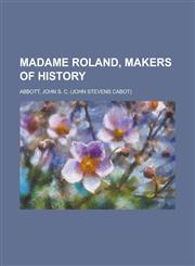 Madame Roland, Makers of History,1153812533,9781153812535