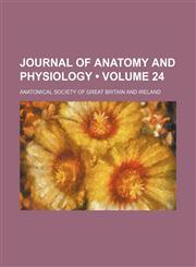 Journal of Anatomy and Physiology (Volume 24),1234899752,9781234899752