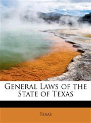 General Laws of the State of Texas,1241672040,9781241672041