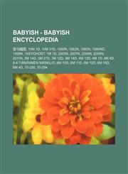 Babyish - Babyish encyclopedia 荃屯鐵路, 10m 1d, 10m 31d, 1980n, 1982n, 1985n, 1990nd, 1999n, 1KeyGhost, 1m 1d, 2005n, 2007n, 2008n, 2009n, 2011n, 2m 14d, 2m 21d, 3m 12d, 3m 14d, 4m 13d, 4m 1d, 4m 4d, 6-4 Tiānānmén māskiliŋ, 6m 10d, 6m 11d, 6m 12d, 6m 19d,123467582X,9781234675820