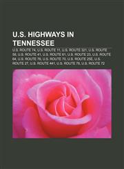 U.S. Highways in Tennessee U.S. Route 74, U.S. Route 11, U.S. Route 321, U.S. Route 58, U.S. Route 41, U.S. Route 61, U.S. Route 23,1155601564,9781155601564